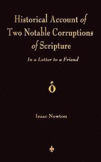 bokomslag A Historical Account Of Two Notable Corruptions Of Scripture