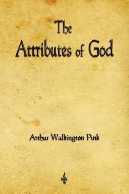 Arthur Walkington Pink - Attributes of God, Häftad