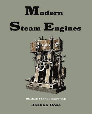 Joshua Rose - Modern Steam Engines, Häftad