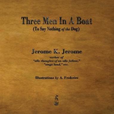 Jerome Klapka Jerome, a Frederics - Three Men in a Boat, Häftad