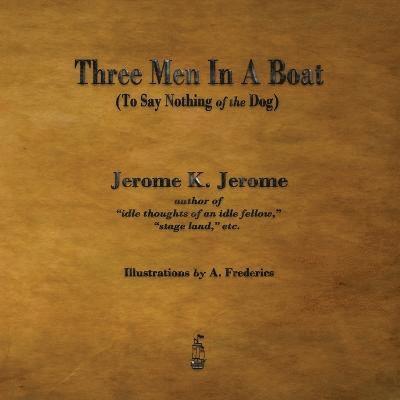 Jerome Klapka Jerome, a Frederics - Three Men in a Boat, Häftad