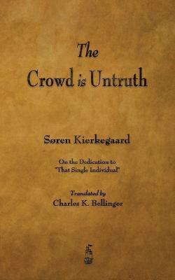 Soren Kierkegaard - Crowd Is Untruth, Häftad
