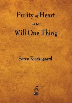 bokomslag Purity of Heart Is to Will One Thing