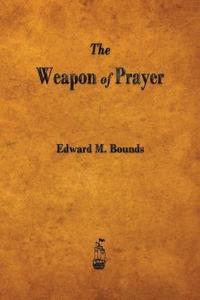 bokomslag The Weapon of Prayer