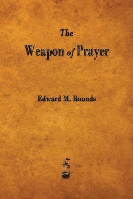 bokomslag The Weapon of Prayer