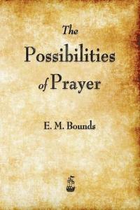 bokomslag The Possibilities of Prayer