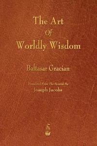 bokomslag The Art of Worldly Wisdom