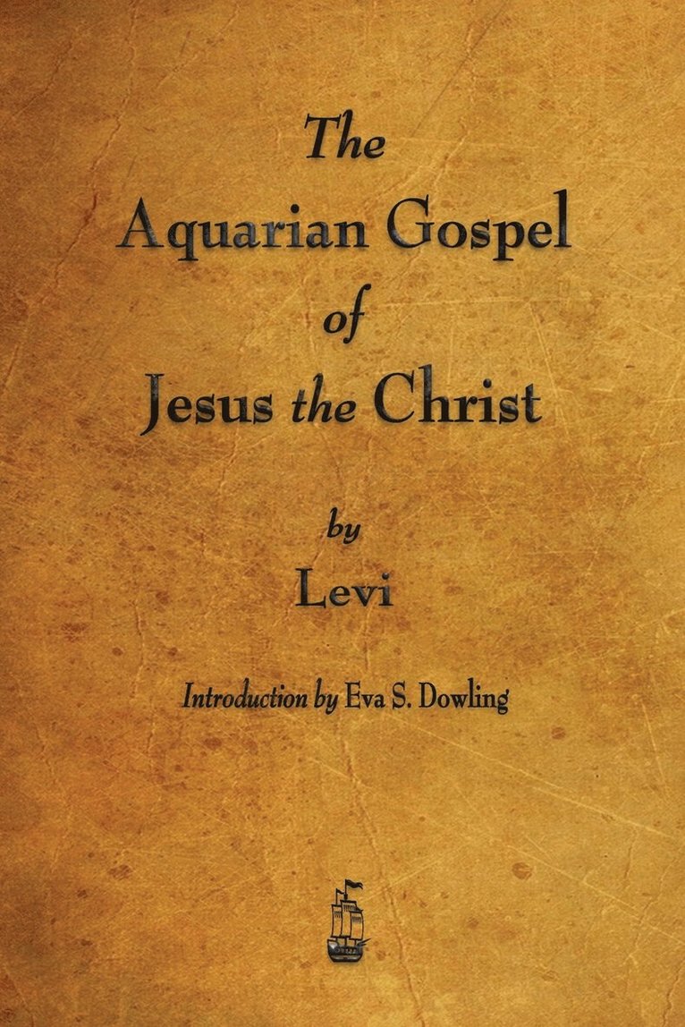 The Aquarian Gospel of Jesus the Christ 1