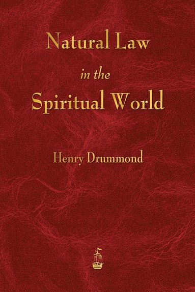 Henry Drummond - Natural Law in the Spiritual World, Häftad