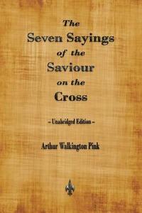 bokomslag The Seven Sayings of the Saviour on the Cross