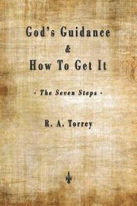 bokomslag God's Guidance and How to Get It (The Seven Steps)