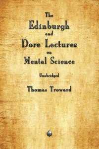 bokomslag Edinburgh and Dore Lectures on Mental Science