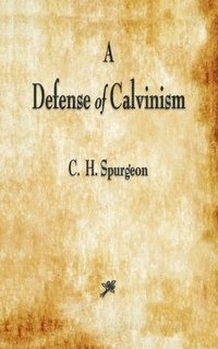 bokomslag A Defense of Calvinism