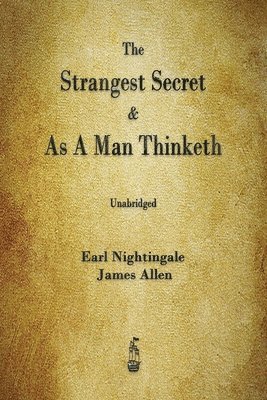 bokomslag The Strangest Secret and As A Man Thinketh