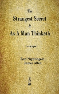 Earl Nightingale, James Allen - Strangest Secret and As A Man Thinketh, Inbunden