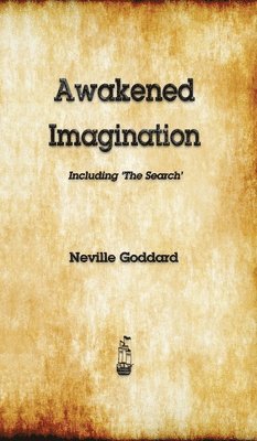 Neville Goddard - Awakened Imagination, Inbunden