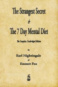 bokomslag The Strangest Secret and The Seven Day Mental Diet