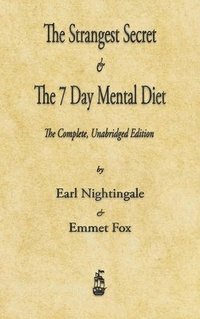 bokomslag The Strangest Secret and The Seven Day Mental Diet