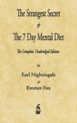 bokomslag The Strangest Secret and The Seven Day Mental Diet