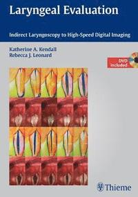 bokomslag Laryngeal Evaluation: Indirect Laryngoscopy to High-Speed Digital Imaging