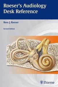 bokomslag Roeser's Audiology Desk Reference: A Guide to the Practice of Audiology