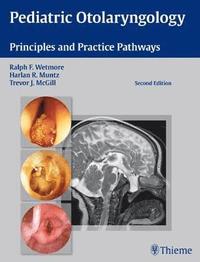 bokomslag Pediatric Otolaryngology: Principles and Practice Pathways