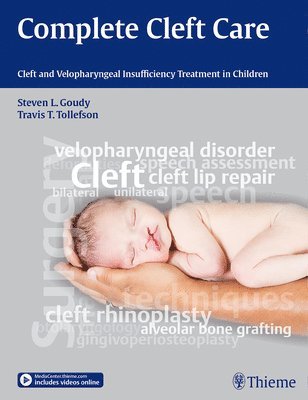 Steven L. Goudy, Travis T. Tollefson, Steven L Goudy, Travis T Tollefson - Complete Cleft Care, Inbunden