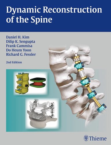 Daniel H. Kim, Dilip K Sengupta, Frank P Cammisa, Do Heum Yoon, Richard Glenn Fessler - Dynamic Reconstruction of the Spine, Inbunden