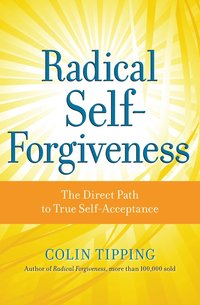 bokomslag Radical Self-Forgiveness