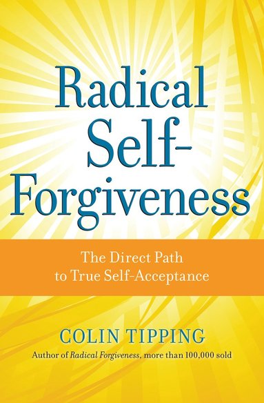 bokomslag Radical Self-Forgiveness