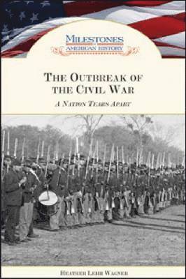 Heather Lehr Wagner - Outbreak of the Civil War, Inbunden