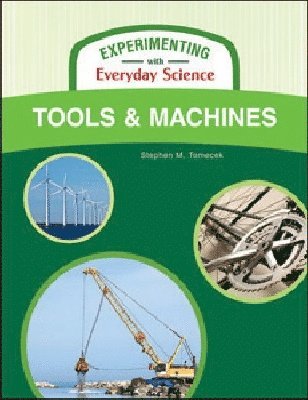 Chelsea House Publishers, Stephen M. Tomecek - TOOLS and MACHINES, Inbunden