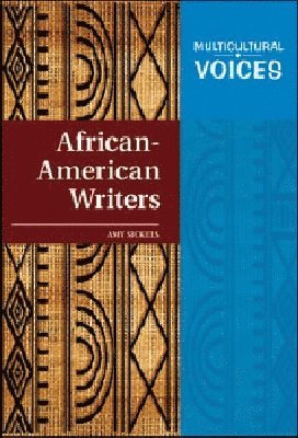 Chelsea House Publishers, Amy Sickels - AFRICAN-AMERICAN WRITERS, Inbunden