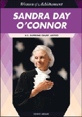 Dennis Abrams - Sandra Day O'Connor, Inbunden