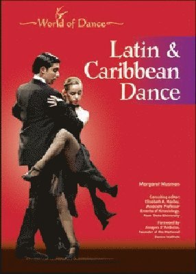 Chelsea House Publishers, Margaret Musmon, Elizabeth A. Hanley - LATIN and CARIBBEAN DANCE, Inbunden