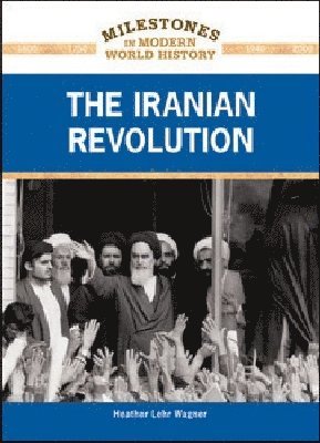 Chelsea House Publishers, Heather Lehr Wagner - IRANIAN REVOLUTION, Inbunden