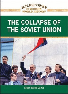 Chelsea House Publishers, Susan Muaddi Darraj - COLLAPSE of the SOVIET UNION, Inbunden