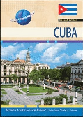 Chelsea House Publishers, Richard A. Crooker, Zoran Pavlovic - CUBA, 2ND EDITION, Inbunden