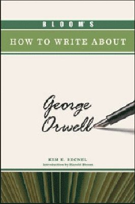 BLOOM'S HOW to WRITE ABOUT GEORGE ORWELL