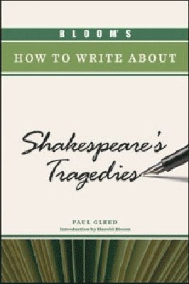 bokomslag Bloom's How to Write About Shakespeare's Tragedies