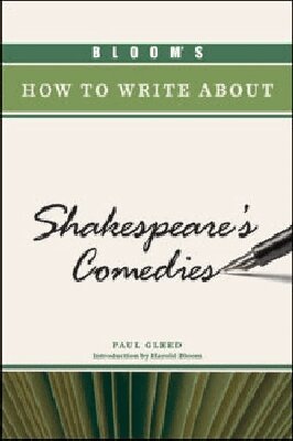 Chelsea House Publishers - BLOOM'S HOW to WRITE ABOUT SHAKESPEARE'S COMEDIES, Inbunden. Tillgänglighet: Tillfälligt slut
