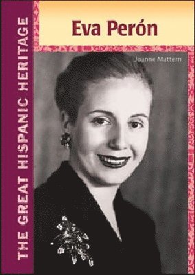 Chelsea House Publishers, Joanne Mattern - EVA PERON, Inbunden