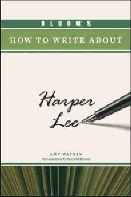 Amy Watkin, Harold Bloom - Bloom's How to Write About Harper Lee, Inbunden
