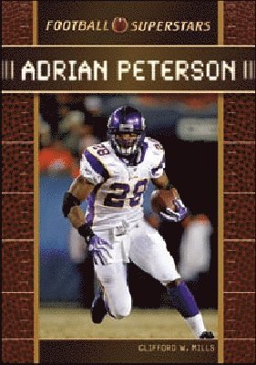 Chelsea House Publishers, Clifford W. Mills - ADRIAN PETERSON, Inbunden