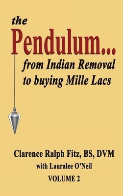 bokomslag The Pendulum...from Indian Removal to buying Mille Lacs