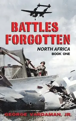 George Vardaman - Battles Forgotten, Inbunden. Tillgänglighet: Lägg i varukorg