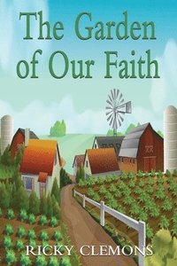 bokomslag The Garden of Our Faith