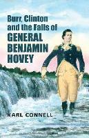 bokomslag Burr, Clinton and the Falls of General Benjamin Hovey