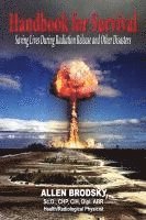 Allen Brodsky - Handbook for Survival - Information for Saving Lives During Radiation Releases and Other Disasters, Häftad