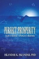 bokomslag Perfect Prosperity: A Life in Science. A Fortune in Business.